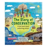 Cumpara ieftin The Story Of Conservation: A First Book About Prot(...)