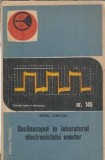 Osciloscopul in laboratorul electronistului amator - carte tehnica editura Tehnica 1987