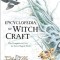 Encyclopedia of Witchcraft: The Complete A-Z for the Entire Magical World