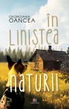 In linistea naturii - Georgiana Oancea - Editura Creator-Libris