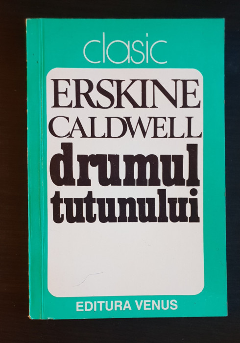 Drumul tutunului - Erskine Caldwell