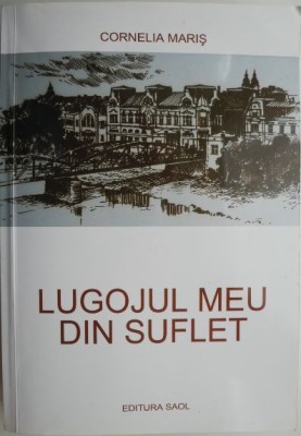 Lugojul meu din suflet &amp;ndash; Cornelia Maris foto
