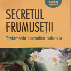 Secretul frumusetii Tratamente cosmetice naturiste