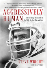 Aggressively Human: Discovering Humanity in the NFL, Reality TV, and Life foto