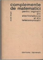 Complemente de matematici pentru inginerii din electrotehnica si din telecomunicatii foto
