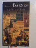 CAFE AU LAIT de JULIAN BARNES , 2005