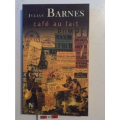 CAFE AU LAIT de JULIAN BARNES , 2005