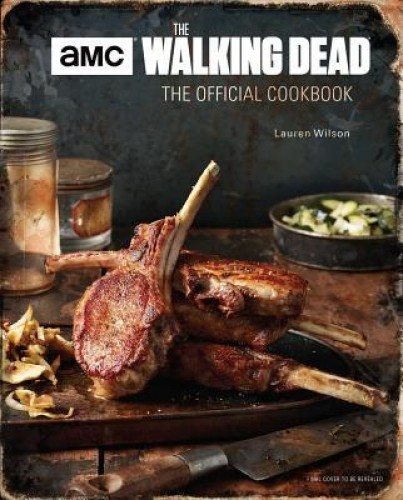The Walking Dead: The Official Cookbook