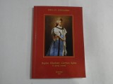 Regina ELISABETA - CARMEN SYLVA in presa vremii - Anica St. Constantin