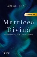 Matricea divina/Gregg Braden