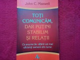 Carte Psihologie Comunicare: Toti Comunicam, dar putini Stabilim si Relatii - John C. Maxwell (6)