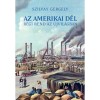 Az amerikai D&eacute;l - R&eacute;gi rend az &uacute;j vil&aacute;gban - Szilvay Gergely