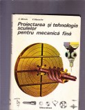 PROIECTAREA SI TEHNOLOGIA SCULELOR PENTRU MECANICA FINA