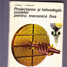 PROIECTAREA SI TEHNOLOGIA SCULELOR PENTRU MECANICA FINA