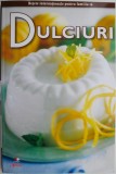 Dulciuri: Rețete Internaționale pentru Familie - Carte de Bucate
