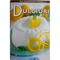 Dulciuri. Retete internationale pentru familia ta