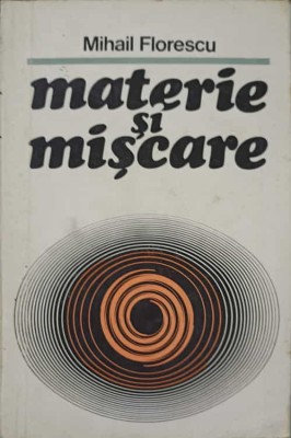 MATERIE SI MISCARE-MIHAIL FLORESCU-226889 foto