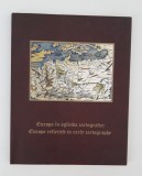 Cartografie Europa in lumina cartografiei Catalog harti