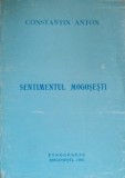 Sentimentul Mogosesti - Constantin Anton - Poezii, 1995, Editura Etnogeneze, Limba Romana, 92 pagini