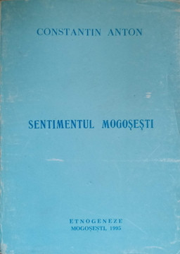 SENTIMENTUL MOGOSESTI. POEZII-CONSTANTIN ANTON-236016 foto