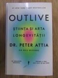 Peter Attia, Bill Gifford - Outlive stiinta si arta longevitatii