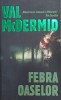Febra Oaselor - Val McDermid - Roman Politist, Thriller, Suspans