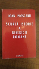 Scurta istorie a Bisericii Romane &amp;amp;#8211; Ioan Ploscaru foto