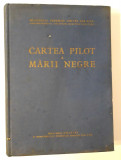 Cartea Pilot a Marii Negre editie completa 1958 navigatie maritima