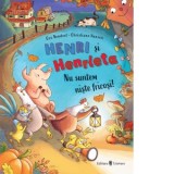 Henri si Henrieta. Nu suntem niste fricosi - Cee Neudert, Alina Hlinski