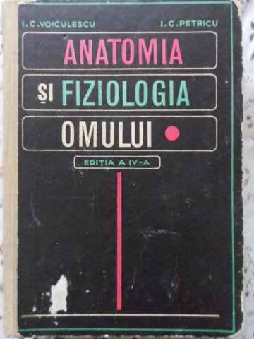 ANATOMIA SI FIZIOLOGIA OMULUI-I.C. VOICULESCU, I.C. PETRICU-280149
