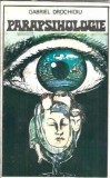 Parapsihologie - Gabriel Drochioiu
