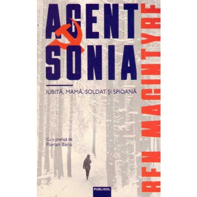 Ben Macintyre - Agent Sonia: iubita, mama, soldat si spioana - 136571 foto
