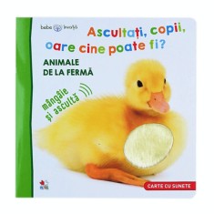 Bebe invata. Ascultati, copii, oare cine poate fi? Animale de la ferma