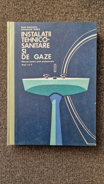 INSTALATII TEHNICO-SANITARE SI DE GAZE Manual scoli profesionale Ghitescu, Mirea
