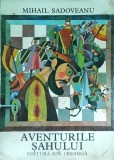 Mihail Sadoveanu - Aventurile sahului