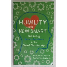 HUMILITY IS THE NEW SMART by EDWARD D. HESS and KATHERINE LUDWIG , 2017