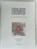 PATRAUTI , GEOMETRII ZIDITOARE de TUDOR URCAN , 2020