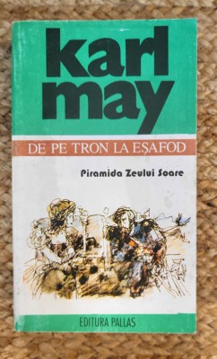 Karl May - De pe tron la esafod (Piramida zeului soare) foto