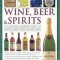 THE ILLUSTRATED ENCYCLOPEDIA OF WINE, BEER &amp; SPIRITS