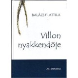 Villon nyakkendője - Versek - Zal&aacute;n Tibor ut&oacute;szav&aacute;val - Bal&aacute;zs F. Attila