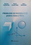 PROBLEME DE MATEMATICA PENTRU CLASA A VIII-A-M. GRADINARU, M. COJOCARU, A. BOTEZATU-219331