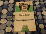Descentralizarea. Xavier Frege