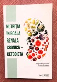 Nutritia in boala renala cronica. Cetodieta. Editura Medbook, 2020 - Gabriela Radulian, Ileana Teodoru