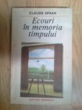d9 Ecouri in memoria timpului - Claude Spaak