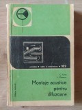 Montaje Acustice Difuzoare - C. Luce, I. Zanescu (1972), Tehnica, Electronica, 175 pagini