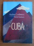 Andrei Codrescu - Ay, Cuba. O calatorie socio-erotica, 2012, Curtea Veche