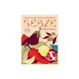 Sebze: Vegetarian Recipes from My Turkish Kitchen