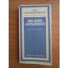 Stephane Lupasco - Logica dinamica a contradictoriului