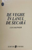 De Veghe in Lanul de Secara - J.D. Salinger, Univers 1997, Romana, Beletristica, Roman