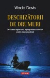 Cumpara ieftin Deschizatorii De Drumuri, Wade Davis - Editura Polirom